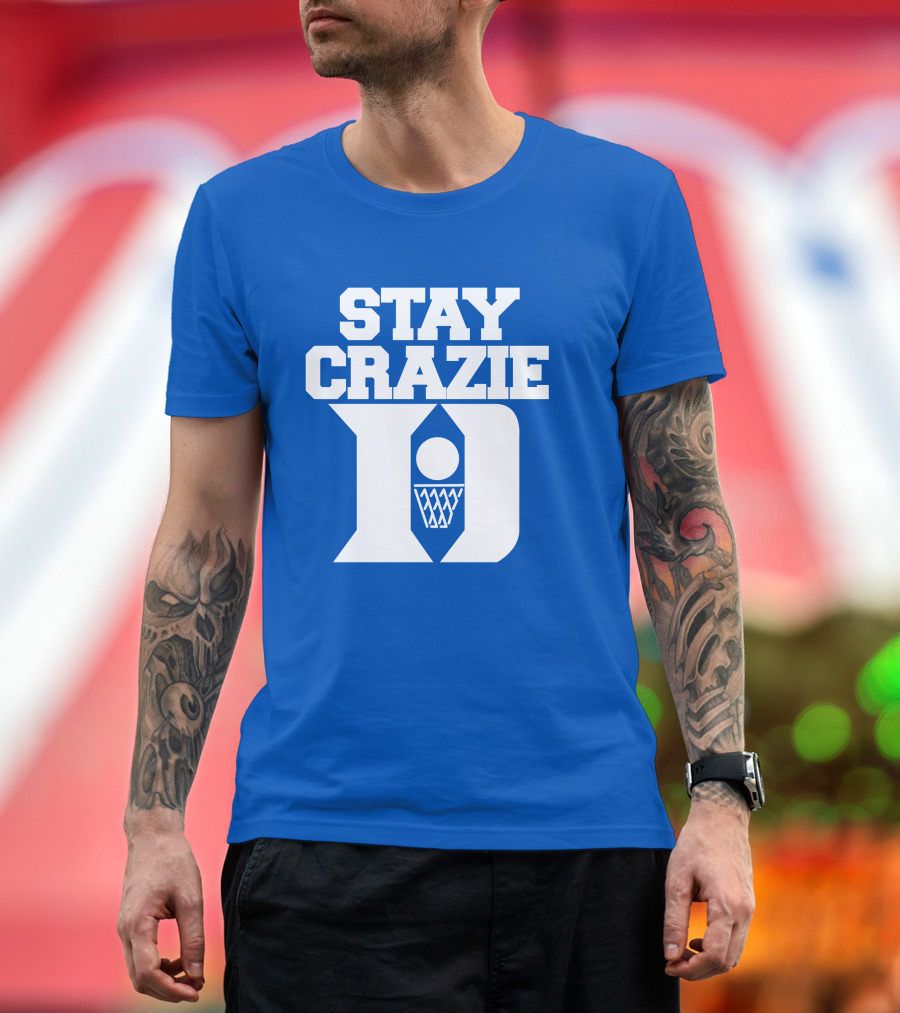 Stay Crazie Duke Basketball T-Shirt