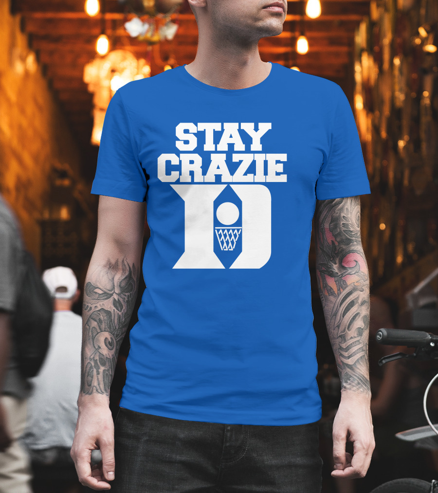 Stay Crazie Duke Basketball T-Shirt