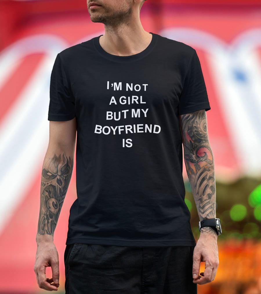 Girl Of Swords I'm Not A Girl But My Boyfriend Is T-Shirt