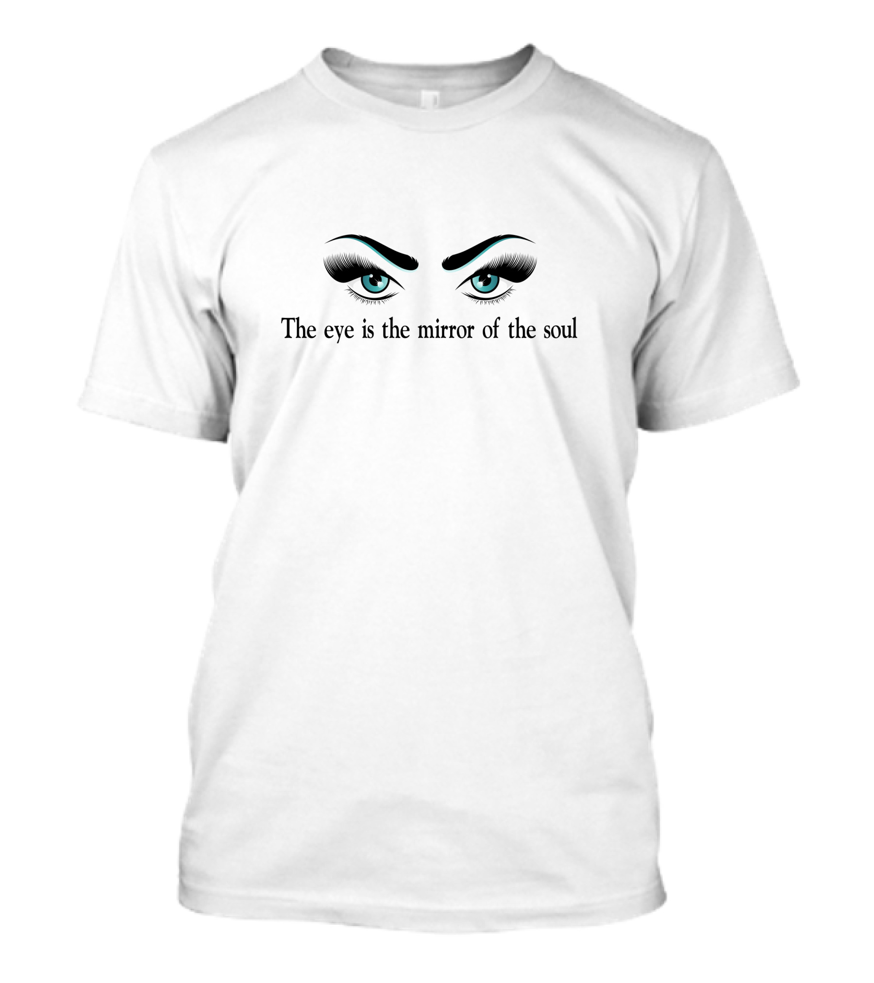 The Eye Is The Mirror Of The Soul T-Shirt