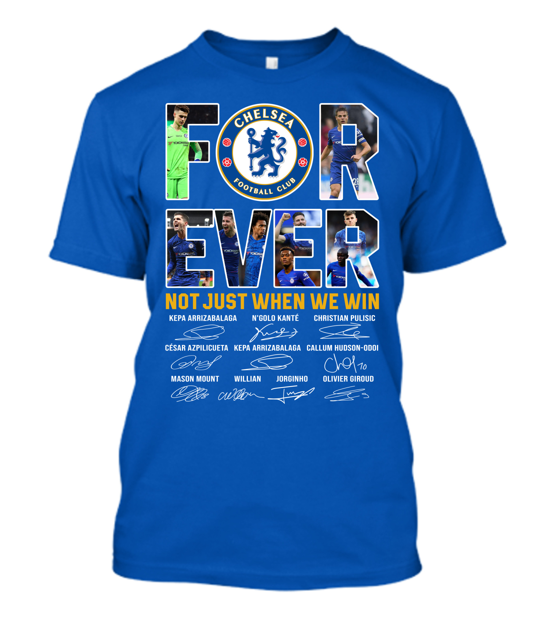 Chelsea Football Club Forever Not Just When We Win T-Shirt