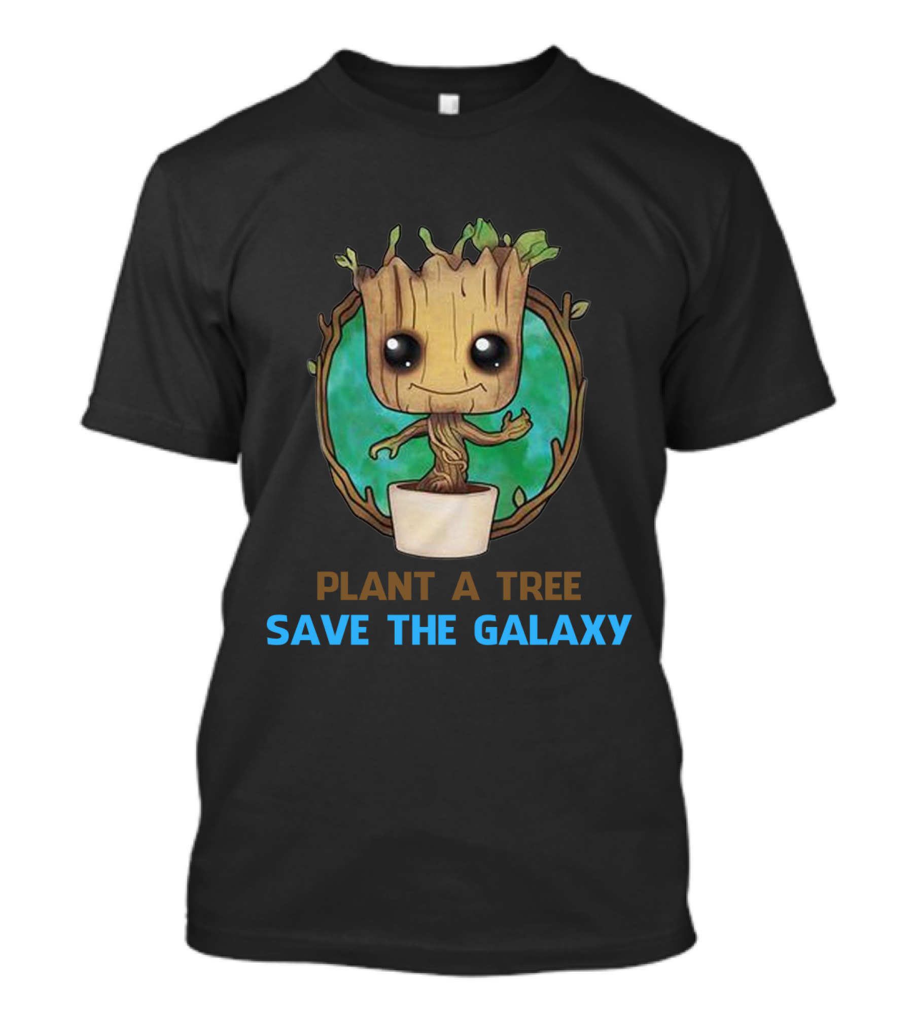 Groot Plant A Tree Save The Galaxy Environmental Message T-Shirt