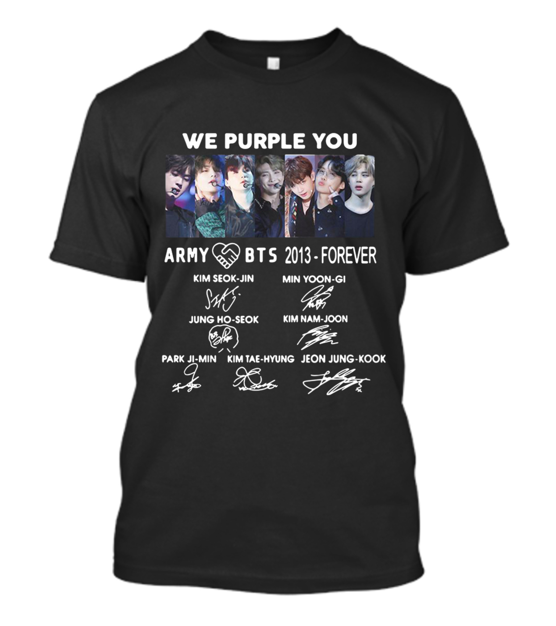 BTS We Purple You ARMY 2013 Forever Signatures Kim Seok-Jin Min Yoon-Gi Jung Ho-Seok Kim Nam-Joon Park Ji-Min Kim Tae-Hyung Jeon Jung-Kook T-Shirt