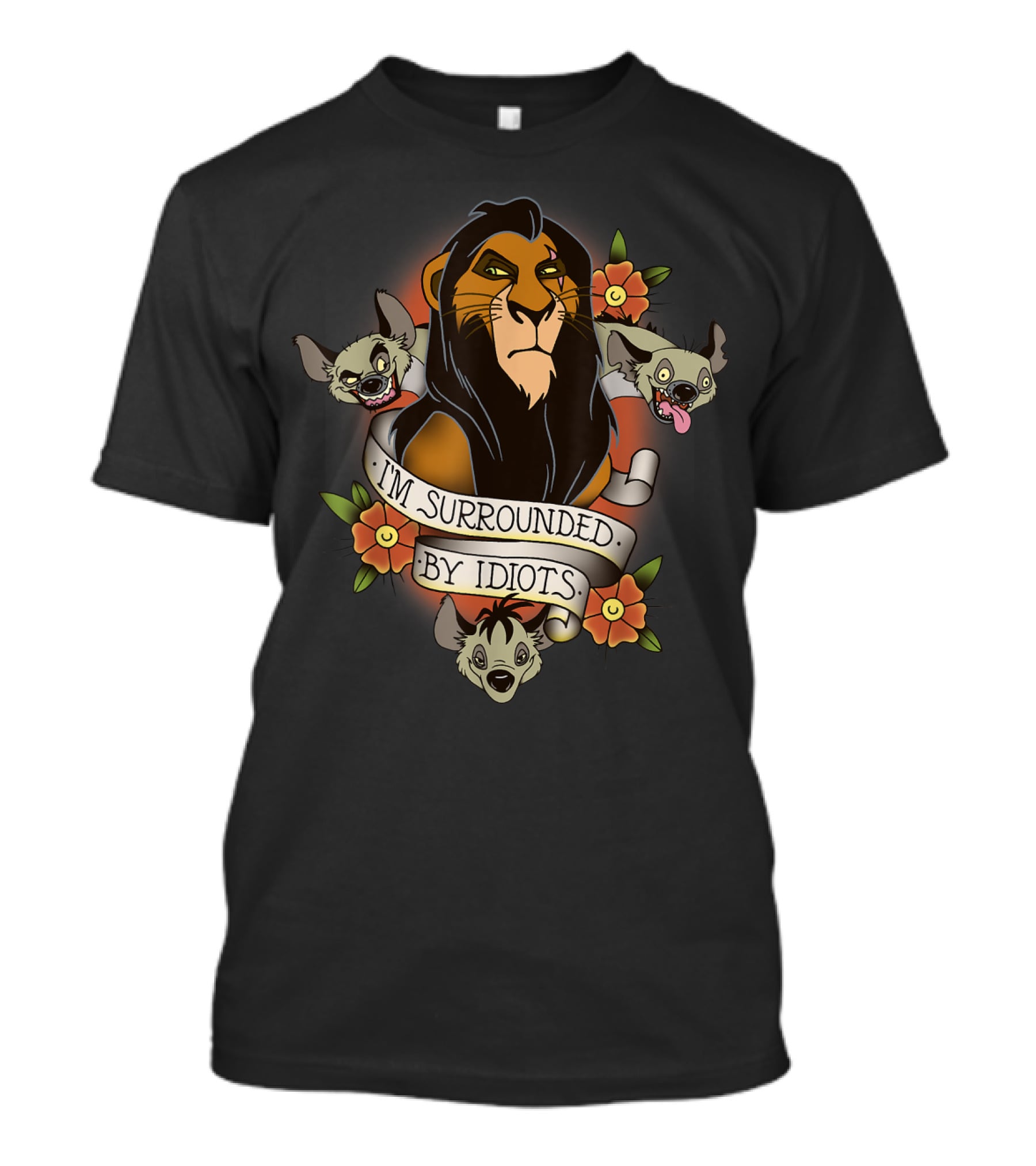 I'm Surrounded By Idiots Disney Films Lion King Scar Hyenas T-Shirt