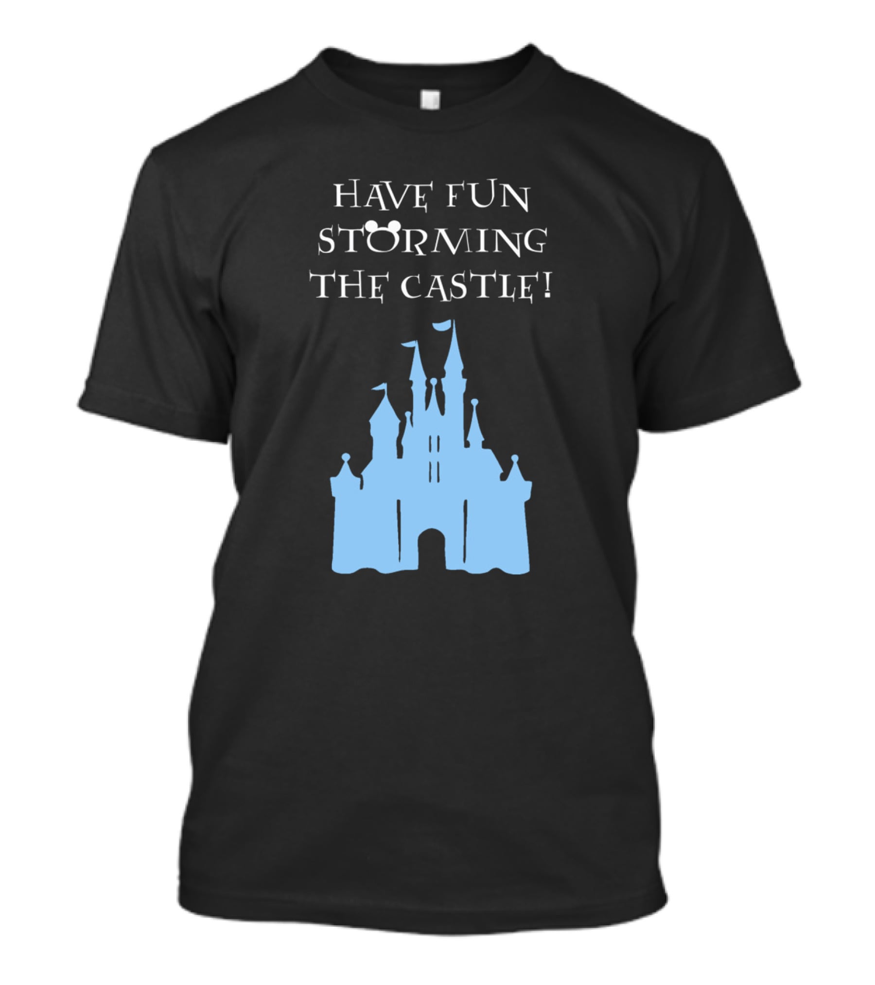 Have Fun Storming The Castle Disney Films T-Shirt