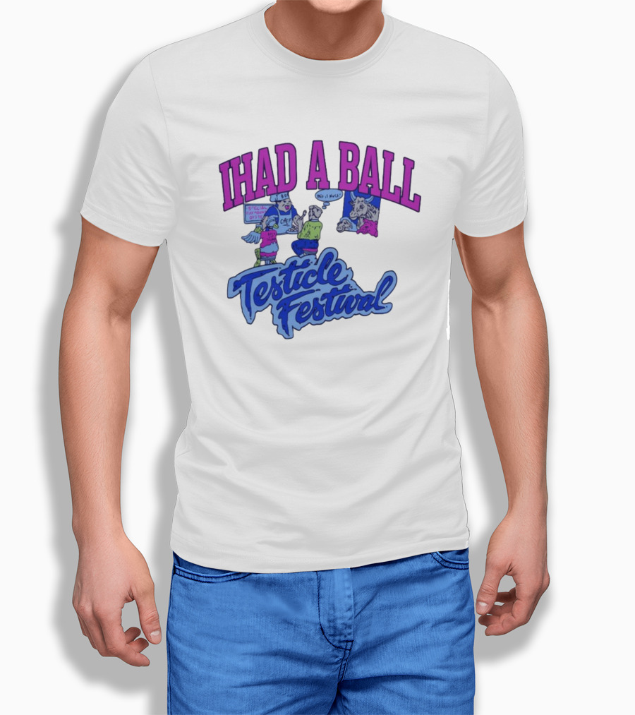 IHAD A BALL Testicle Festival Nostalgic Cartoon Humor T-Shirt