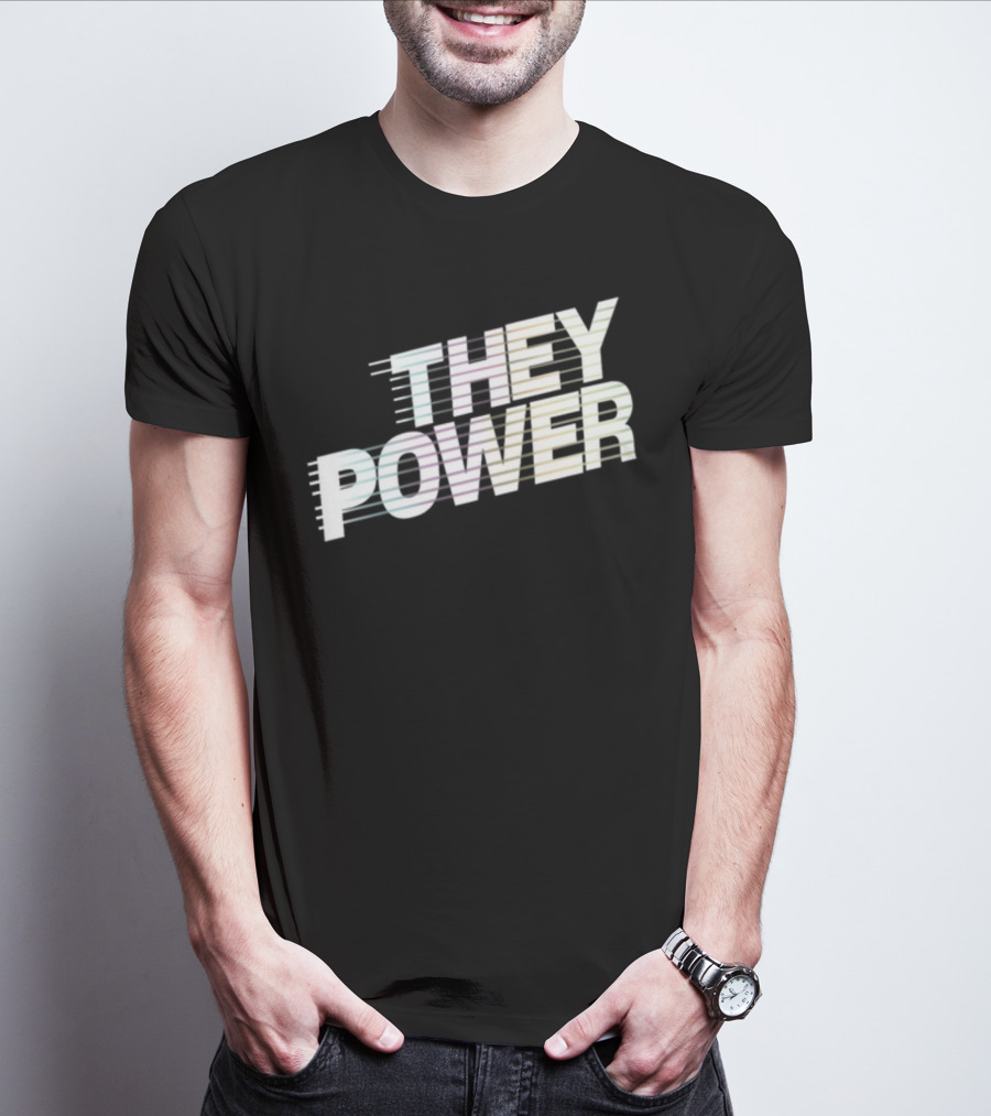 They Power Text With Dynamic Horizontal Line Elements T-Shirt