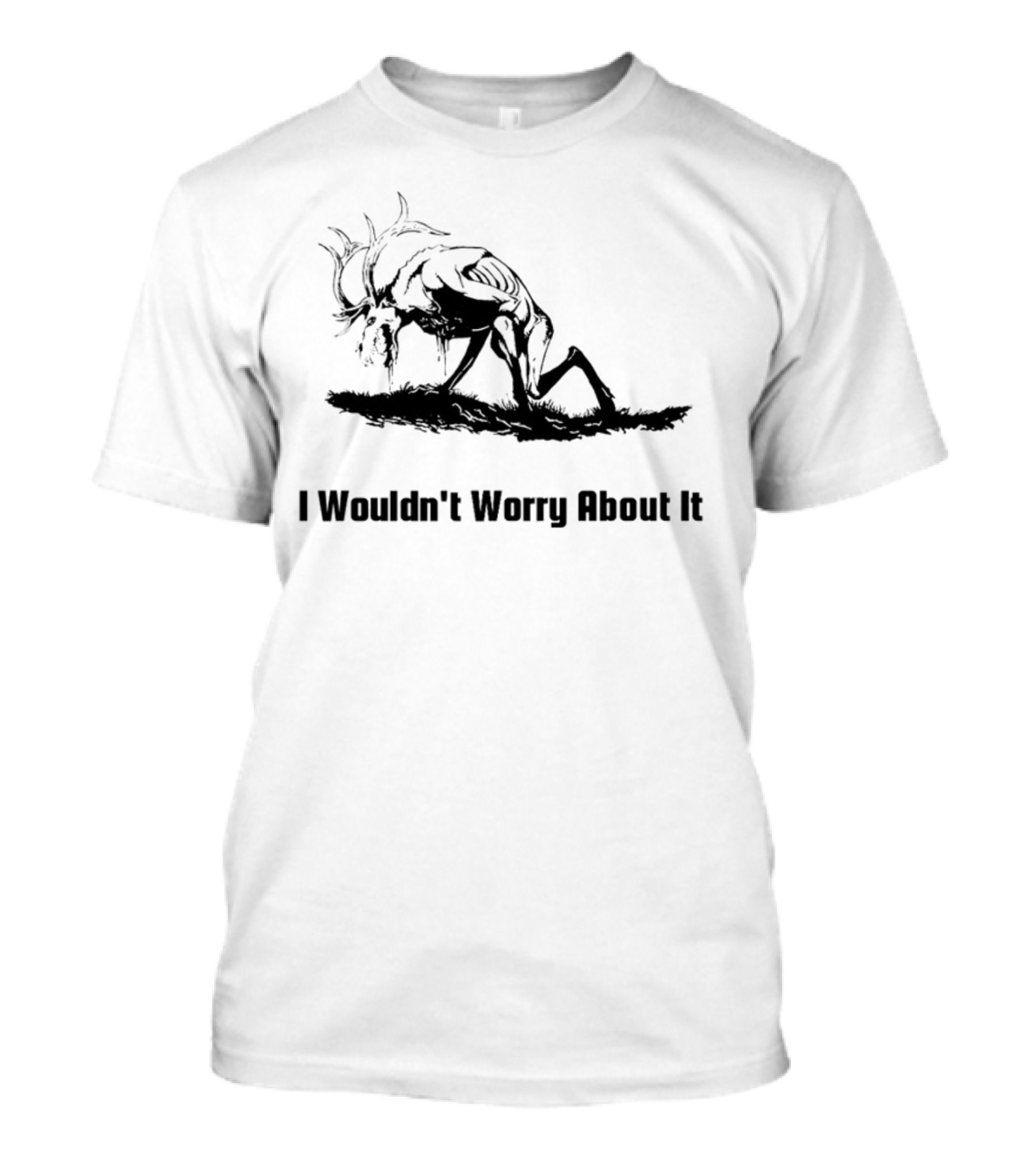 I Wouldn't Worry About It Creepy Creature T-Shirt