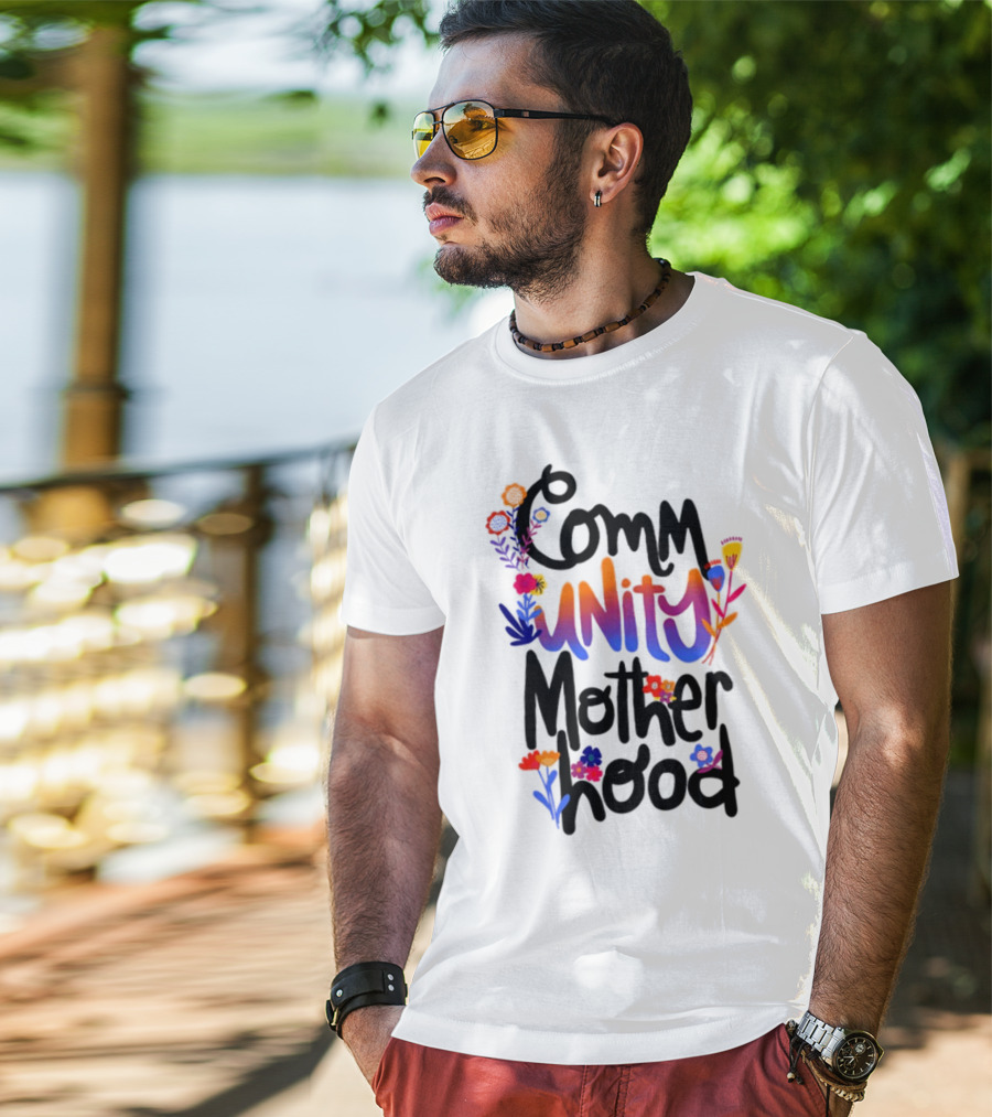 Community Motherhood Flowers Unity T-Shirt