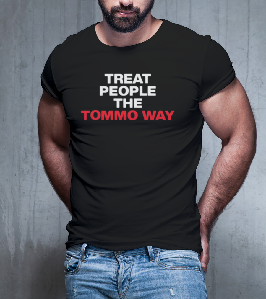 Treat People The Tommo Way Shirt Louis Tomlinson Merchandise T-Shirt