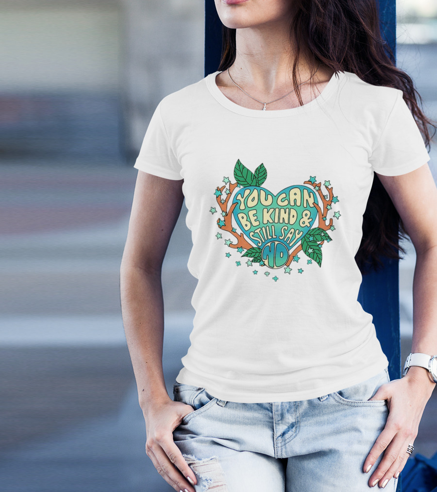 You Can Be Kind And Still Say No Heart And Leaf T-Shirt