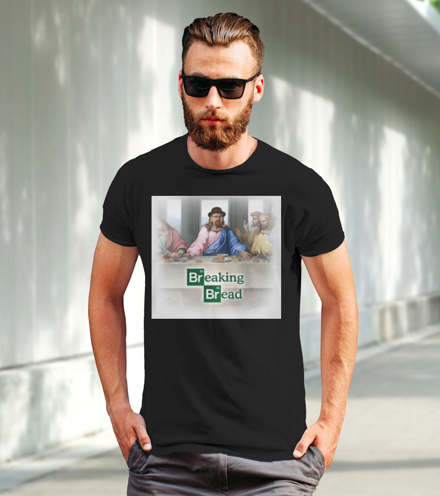 Breaking Bread Walter White Jesus The Last Supper T-Shirt