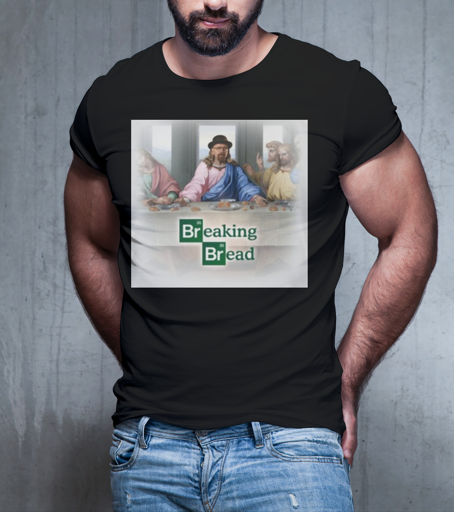 Breaking Bread Walter White Jesus The Last Supper T-Shirt
