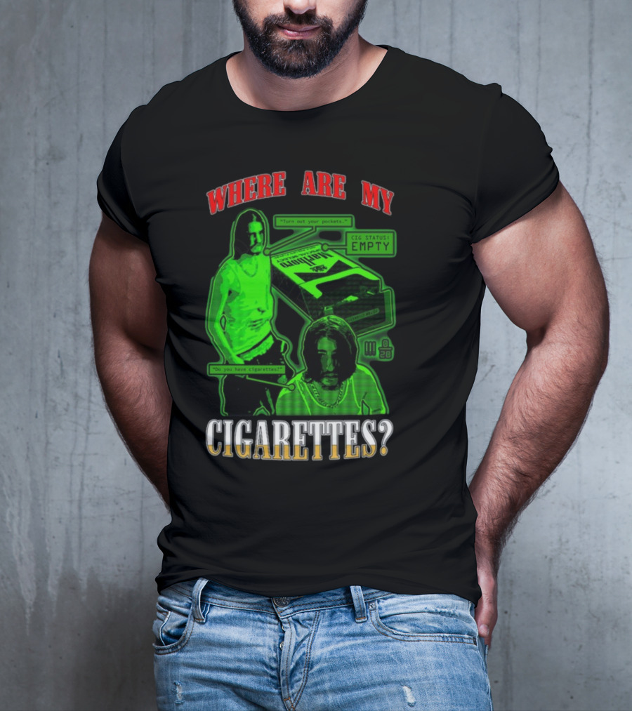 Fishtanklive Where Are My Cigarettes Empty CIG Status Turn Out Your Pockets T-Shirt