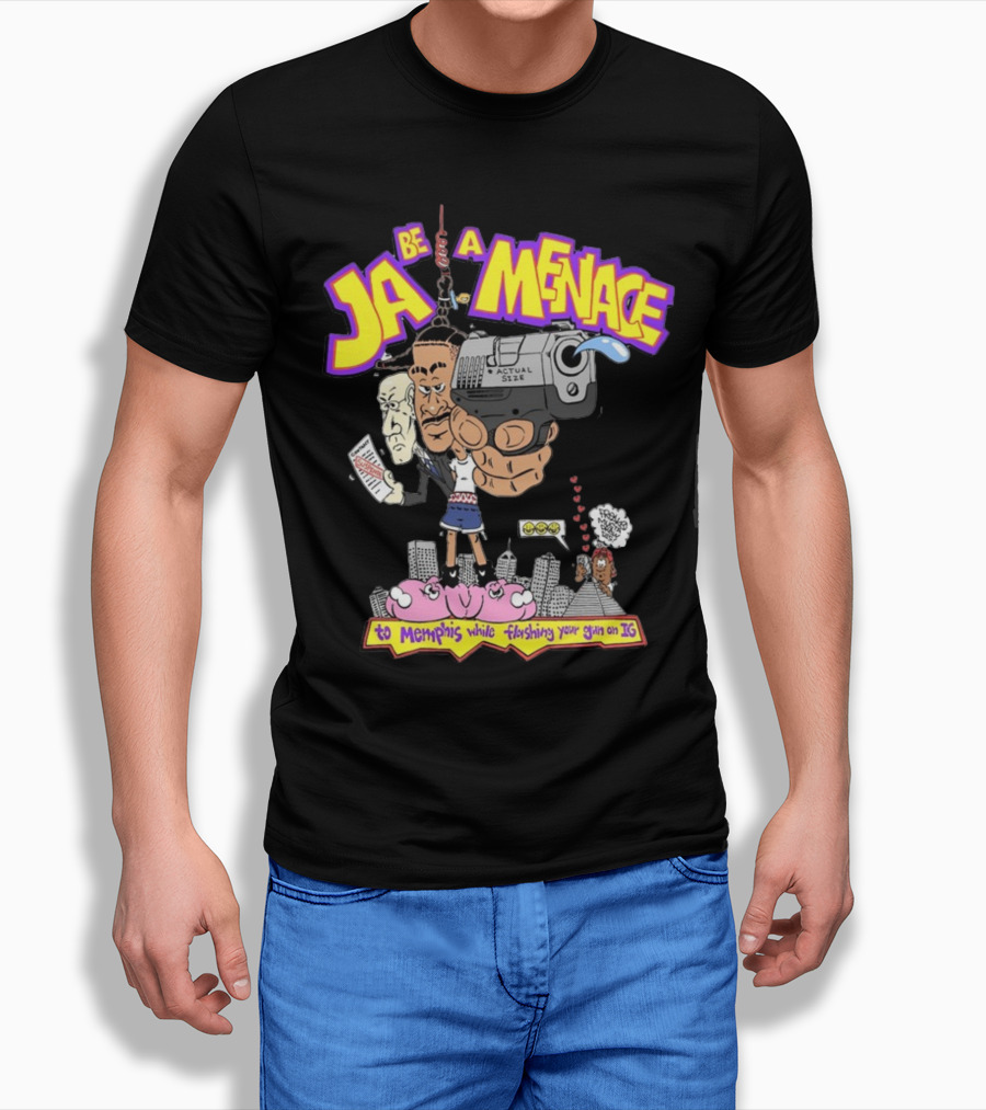 Ja Be A Menace To Memphis While Flashing Your Gun On IG T-Shirt