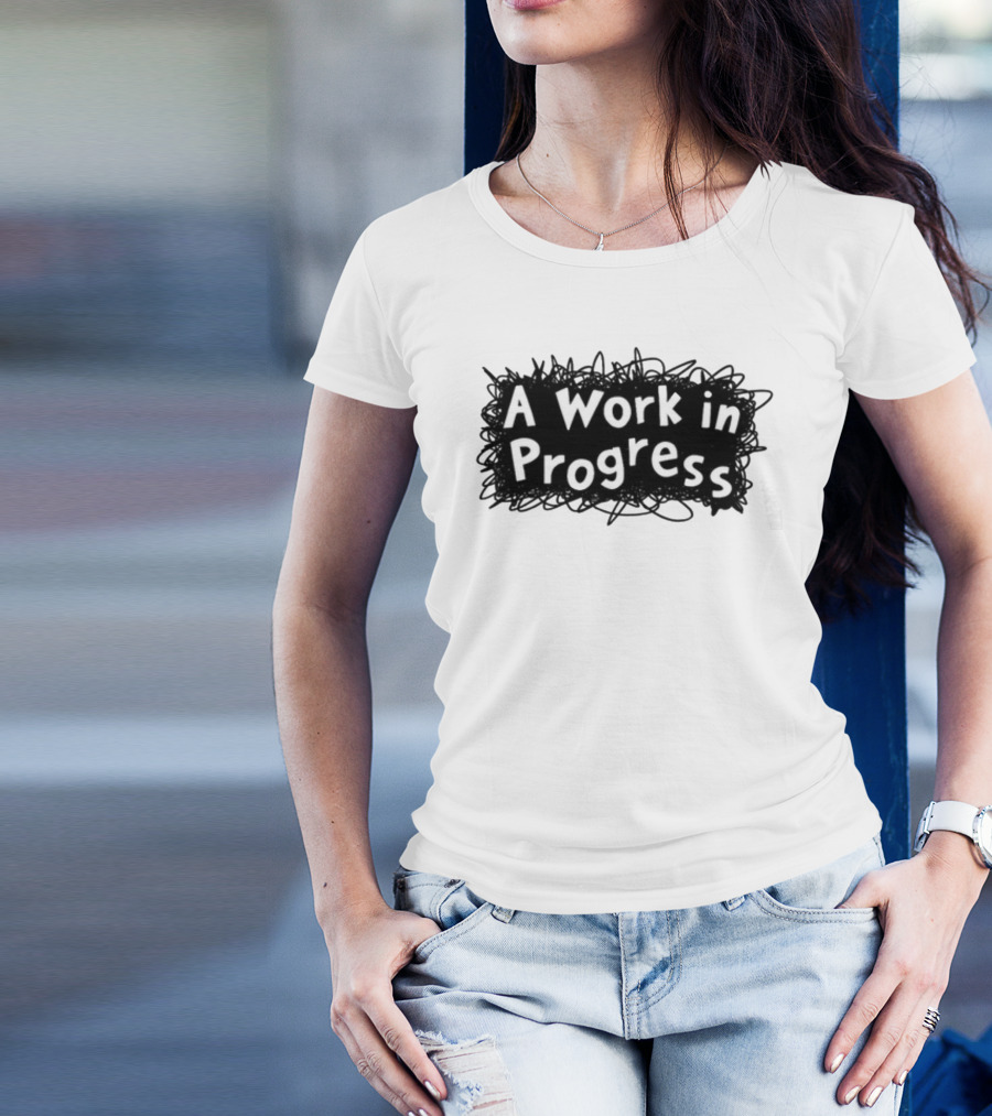 A Work In Progress Sketch Doodle T-Shirt
