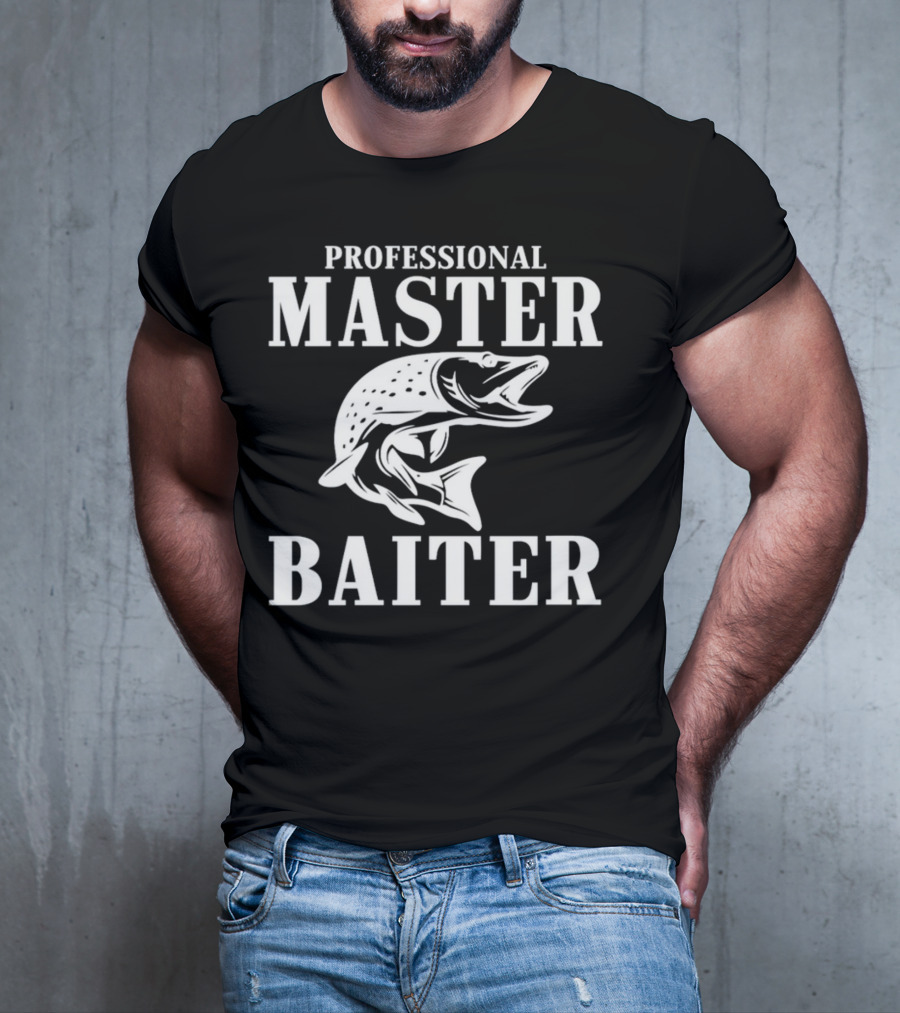 Professional Master Baiter Fishing Humor T-Shirt