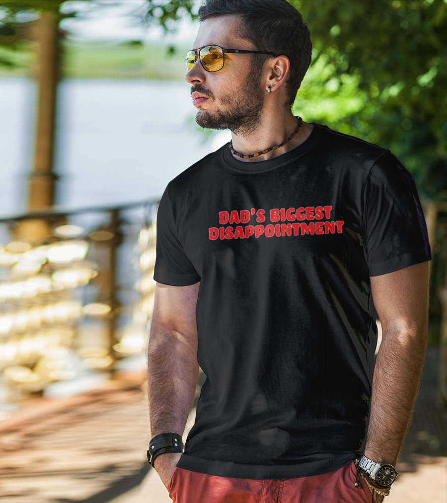 Dad's Biggest Disappointment T-Shirt