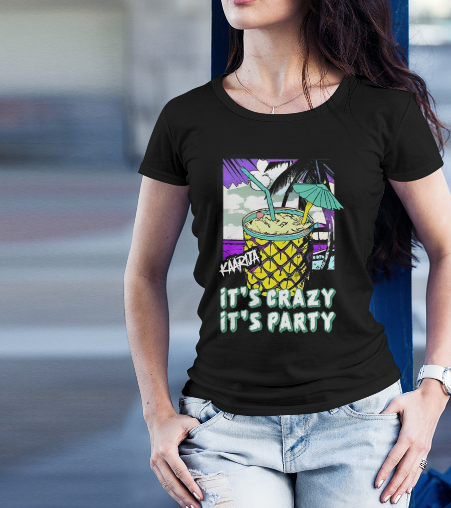 Kaarija It's Crazy It's Party Pineapple Drink Palm Trees T-Shirt