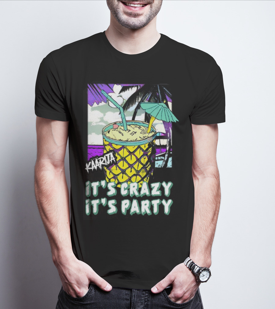 Kaarija It's Crazy It's Party Pineapple Drink Palm Trees T-Shirt