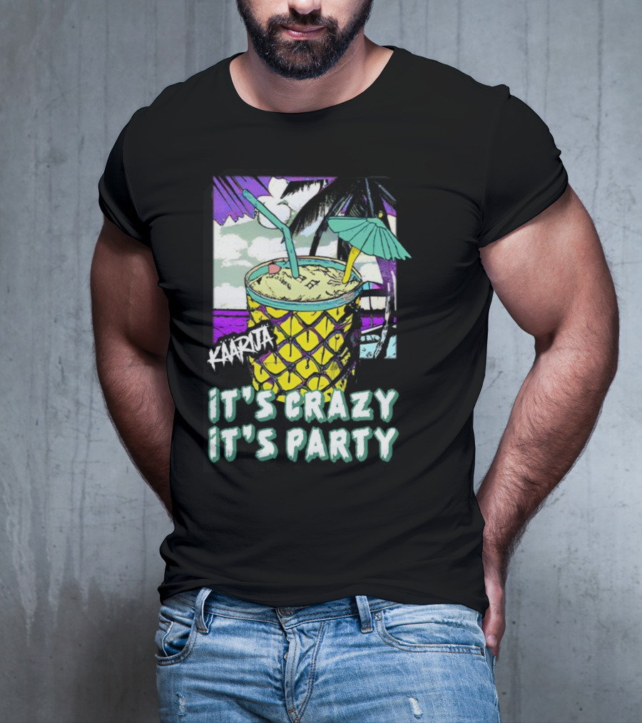 Kaarija It's Crazy It's Party Pineapple Drink Palm Trees T-Shirt