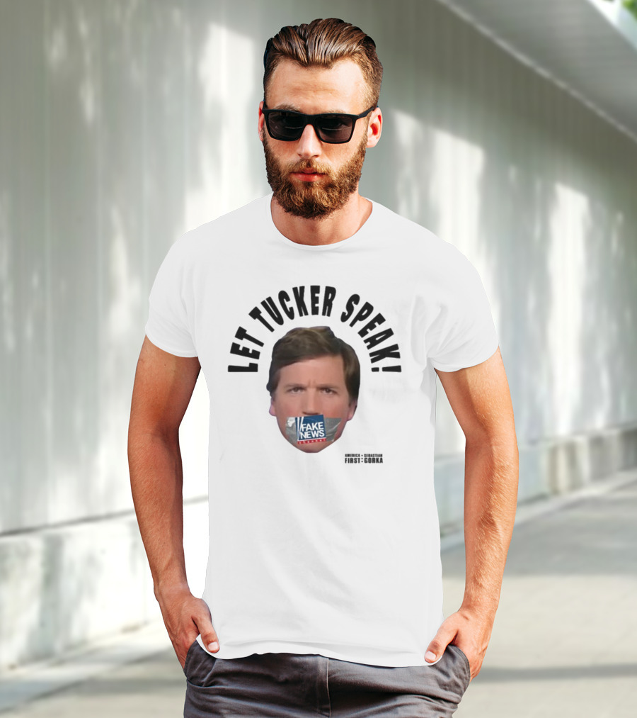 Let Tucker Speak Fake News Censorship Freedom T-Shirt