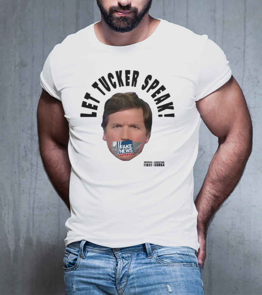 Let Tucker Speak Fake News Censorship Freedom T-Shirt