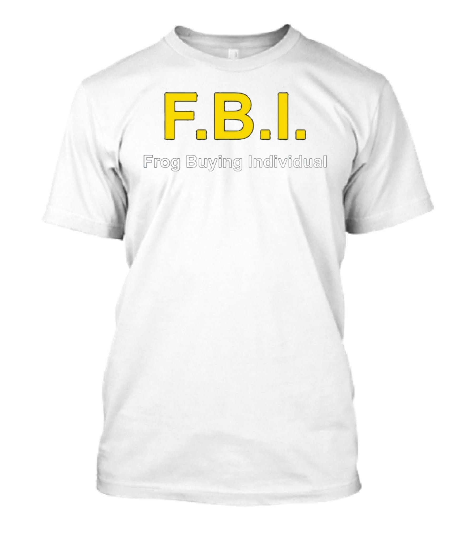 F.B.I. Frog Buying Individual T-Shirt