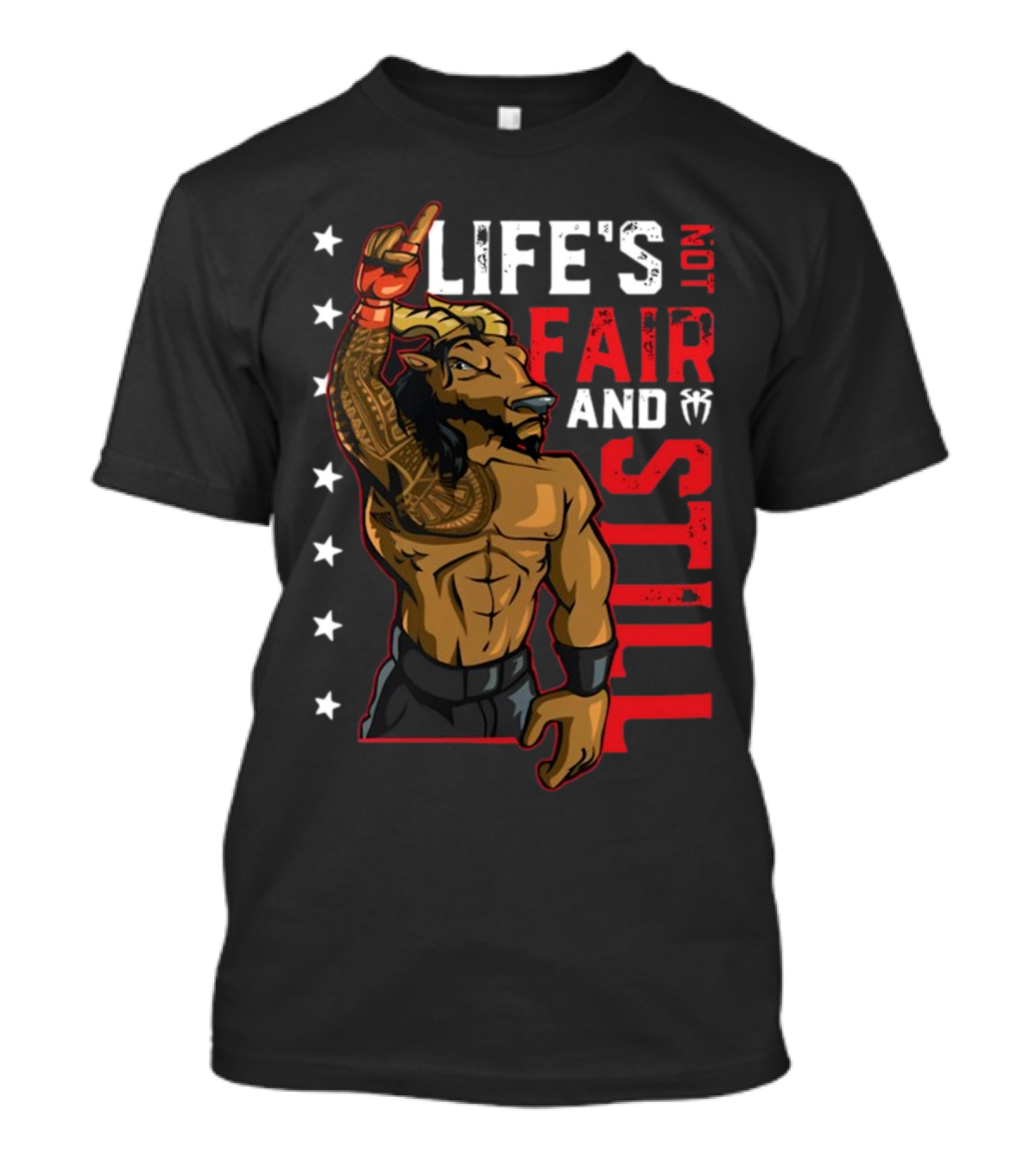 LIFE'S NOT FAIR AND STILL Taurus Tribal Warrior With Stars T-Shirt