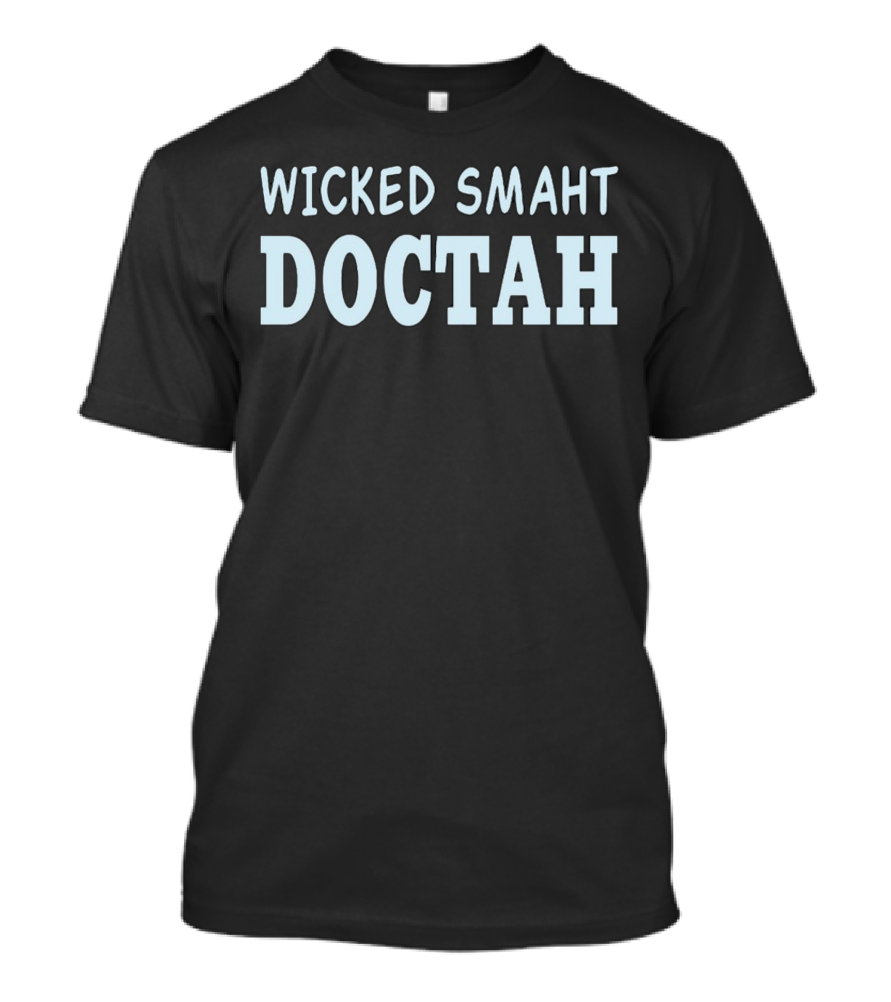 Wicked Smaht Doctah T-Shirt