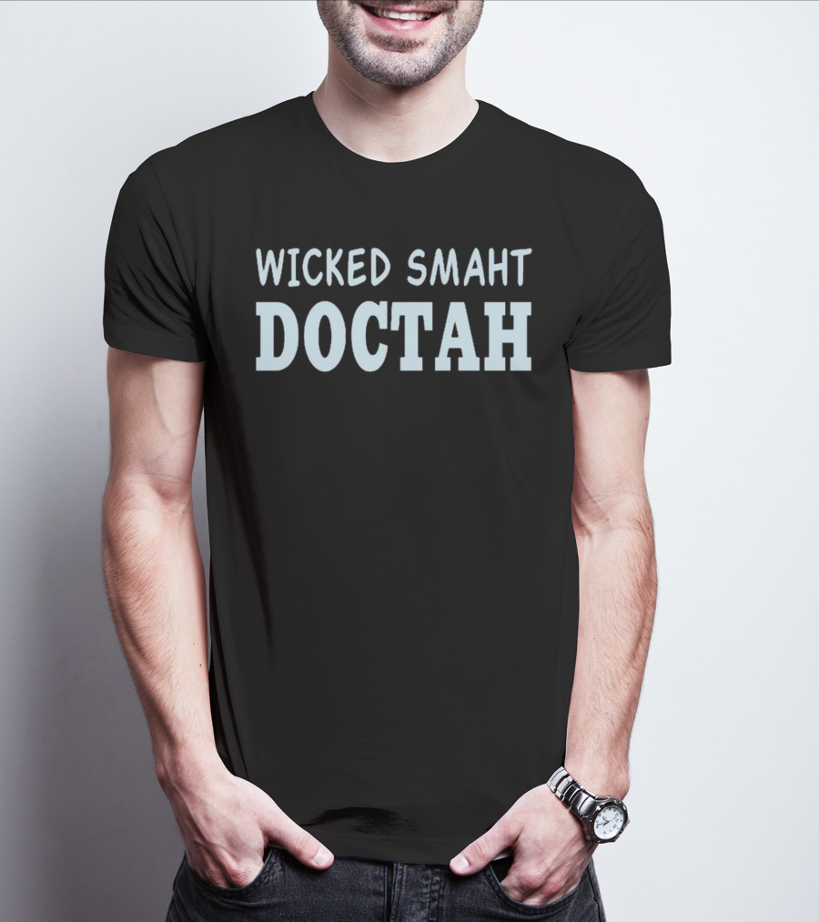 Wicked Smaht Doctah T-Shirt