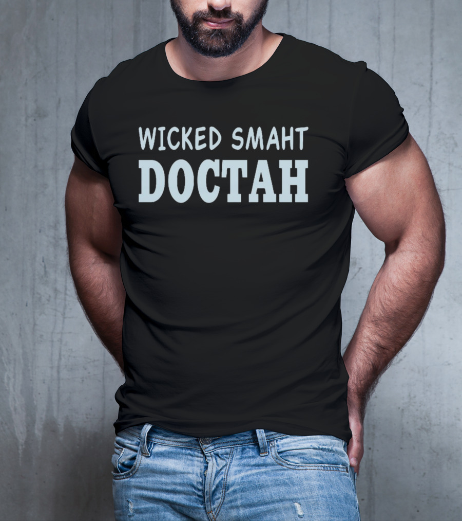 Wicked Smaht Doctah T-Shirt