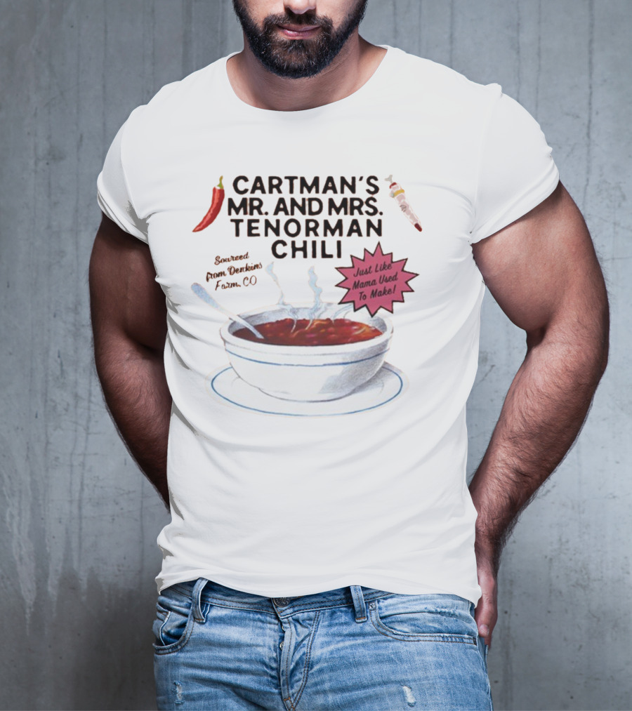 Cartman's Mr. And Mrs. Tenorman Chili Just Like Mama Used To Make Farm CO T-Shirt