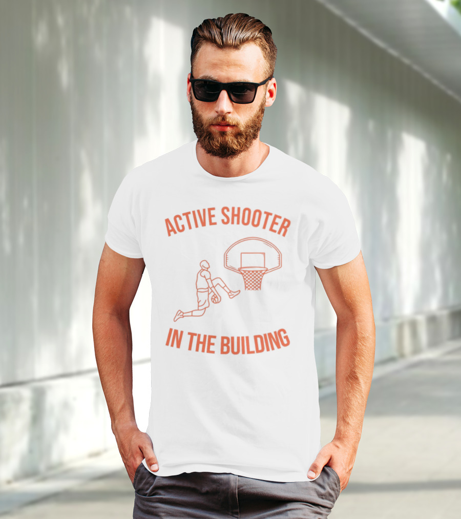 Active Shooter In The Building Basketball Dunk T-Shirt