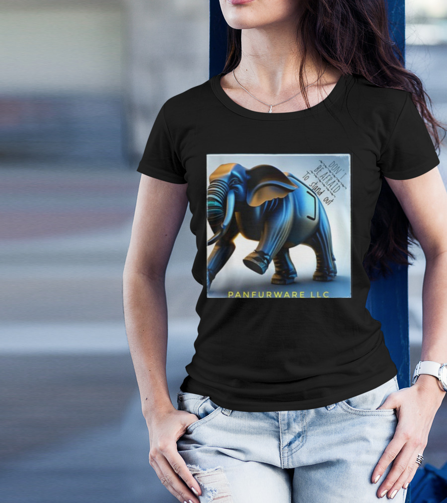 Don't Be Afraid To Stand Out Be The Elephant Panfurware LLC T-Shirt