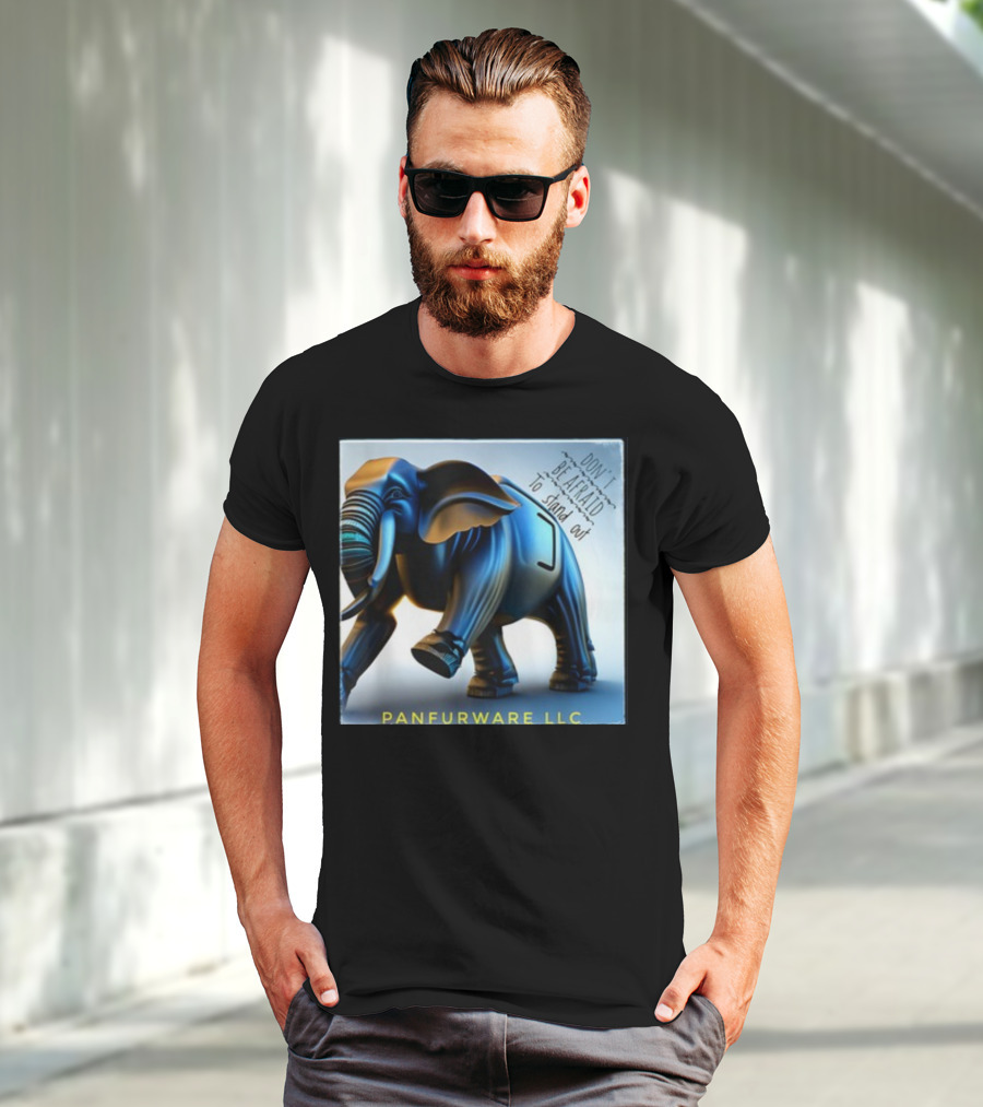 Don't Be Afraid To Stand Out Be The Elephant Panfurware LLC T-Shirt