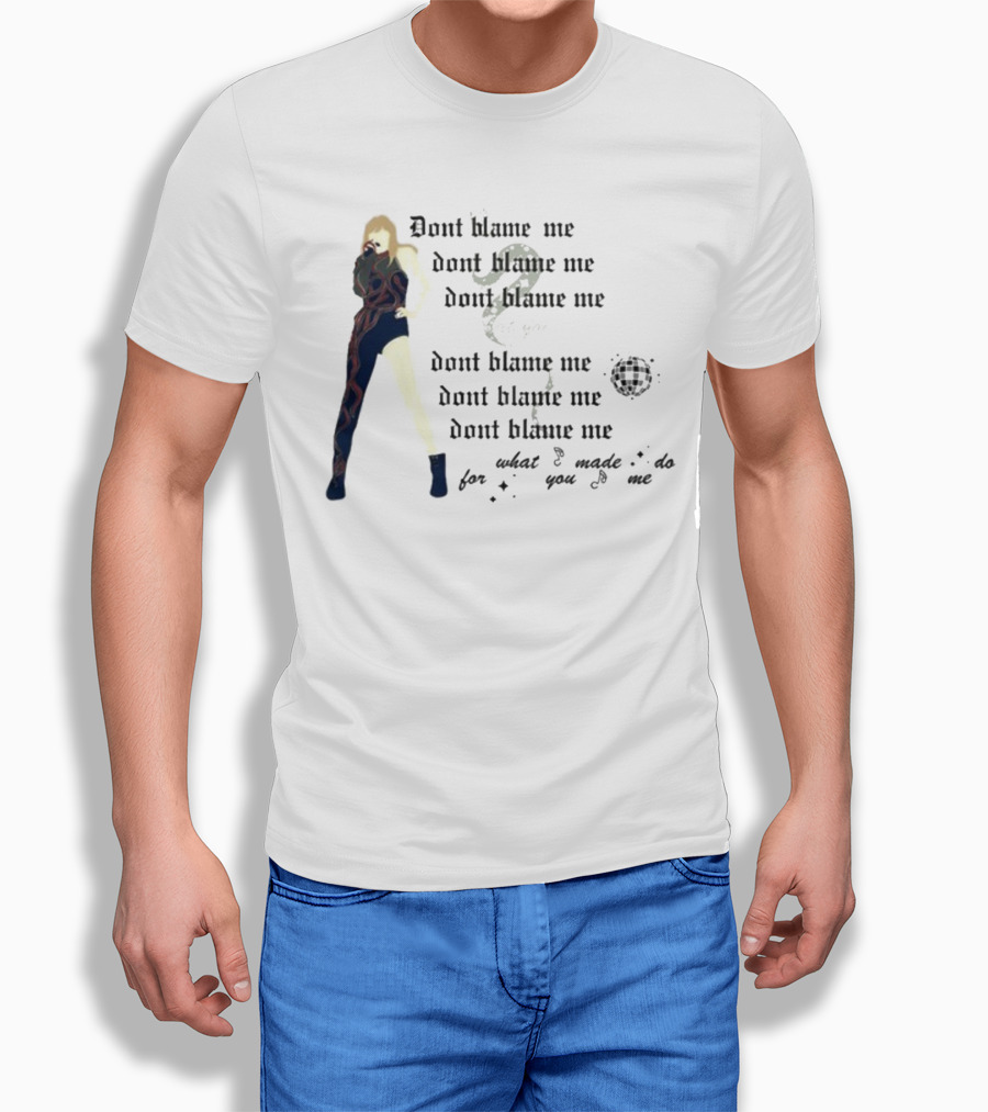 Dont Blame Me For What You Made Me Do Song Lyric Reference With Figure And Snake T-Shirt