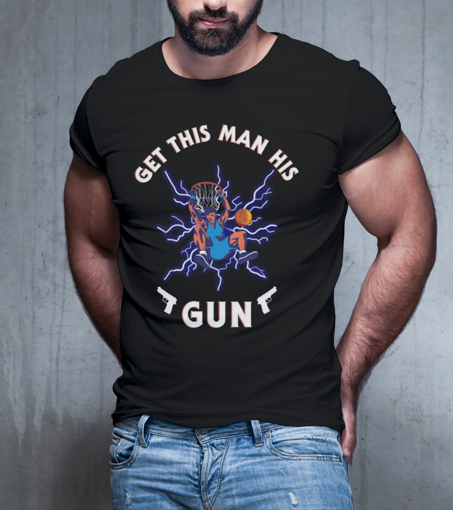 Get This Man His Gun Basketball Dunk With Lightning And Guns T-Shirt