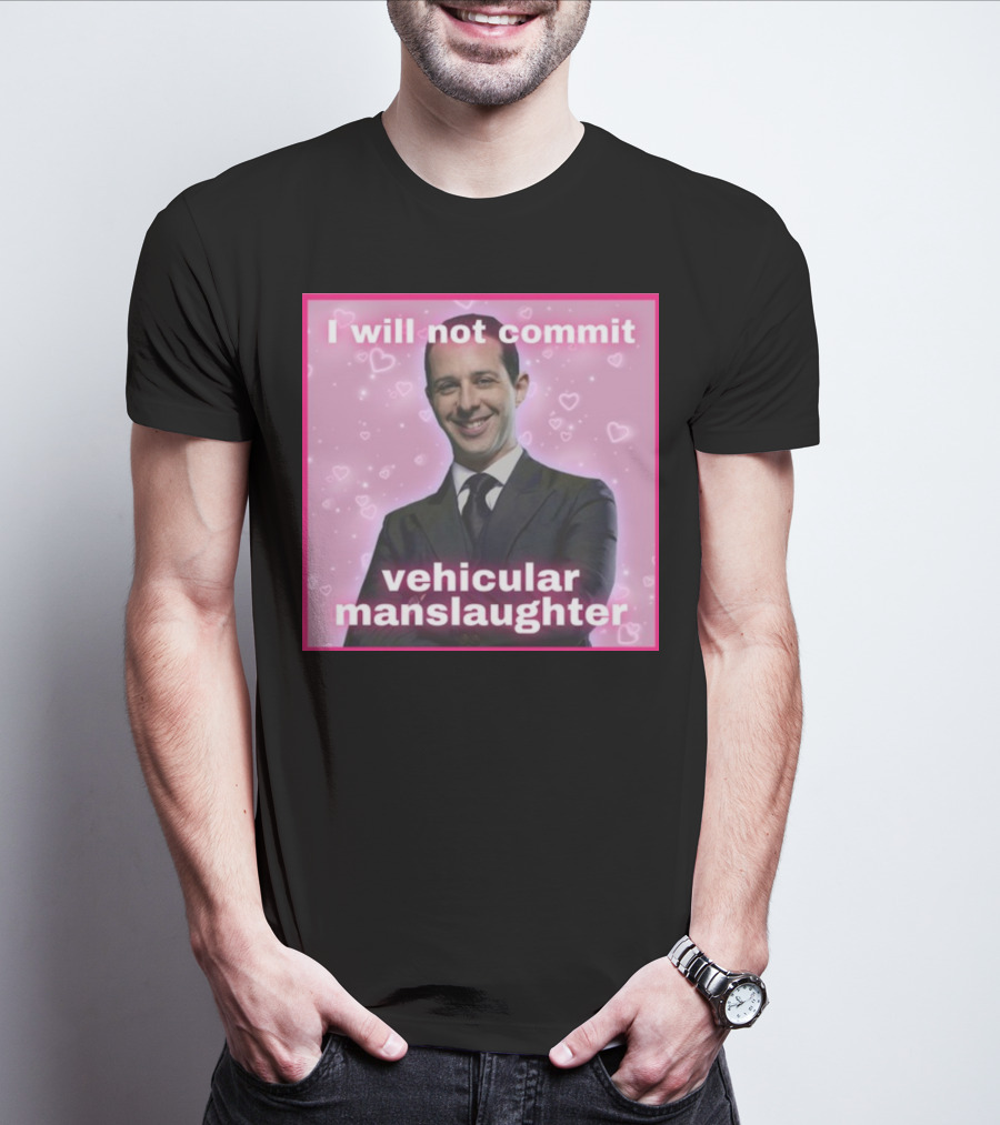 I Will Not Commit Vehicular Manslaughter Text With Smiling Man And Pink Heart Background T-Shirt