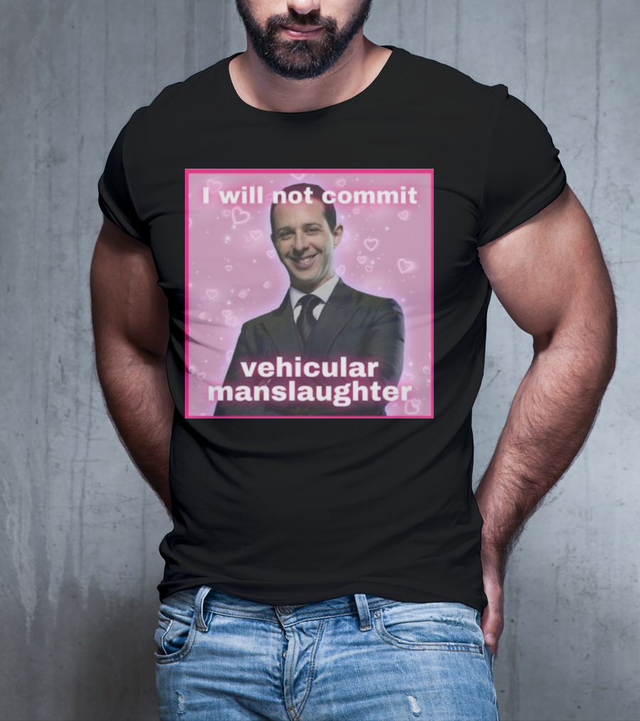 I Will Not Commit Vehicular Manslaughter Text With Smiling Man And Pink Heart Background T-Shirt