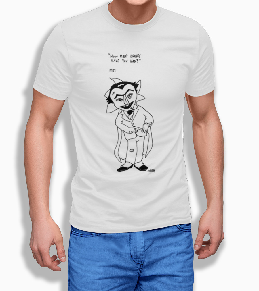 How Many Drinks Have You Had Matt Gray Vampire Character Drawing T-Shirt