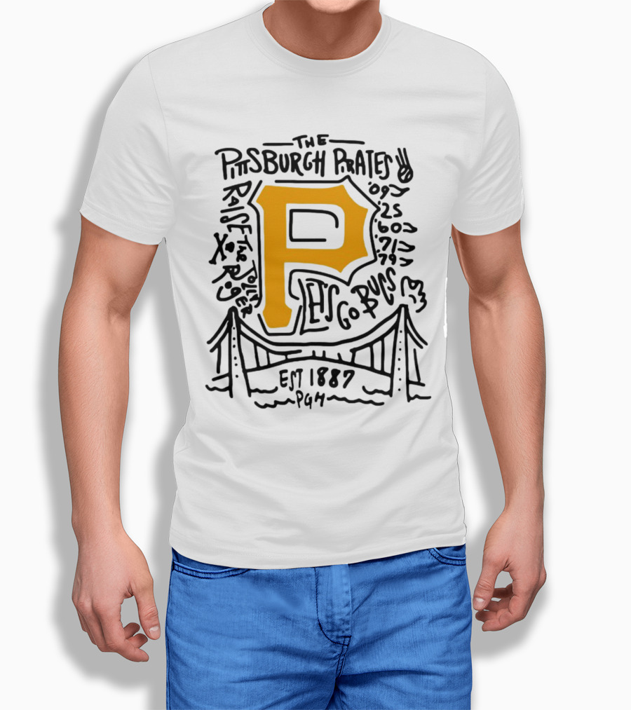 The Pittsburgh Pirates P Let's Go Bucs Est 1887 Pgh Raise The Jolly T-Shirt