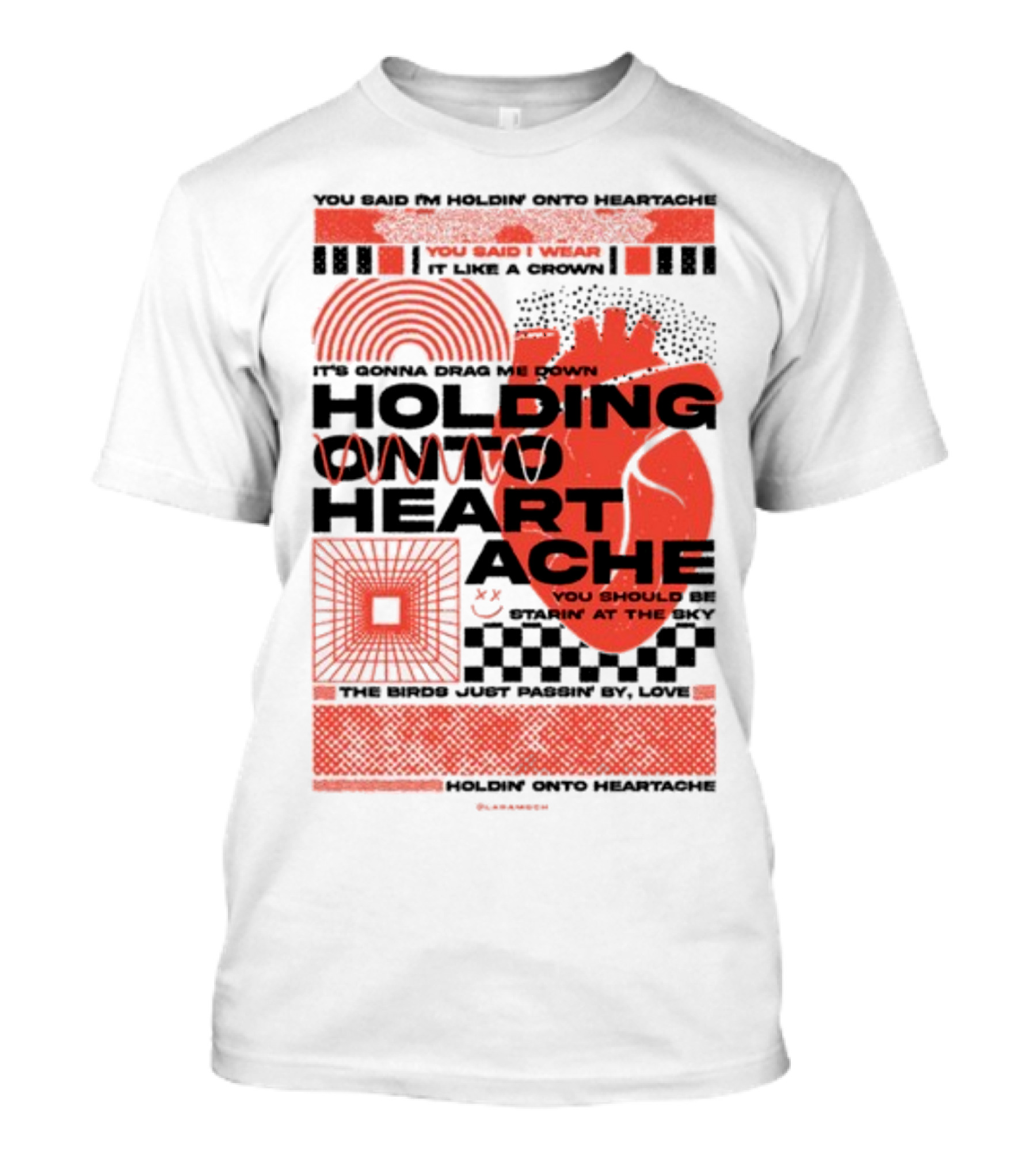 Holding Onto Heartache You Should Be Starin' At The Sky T-Shirt