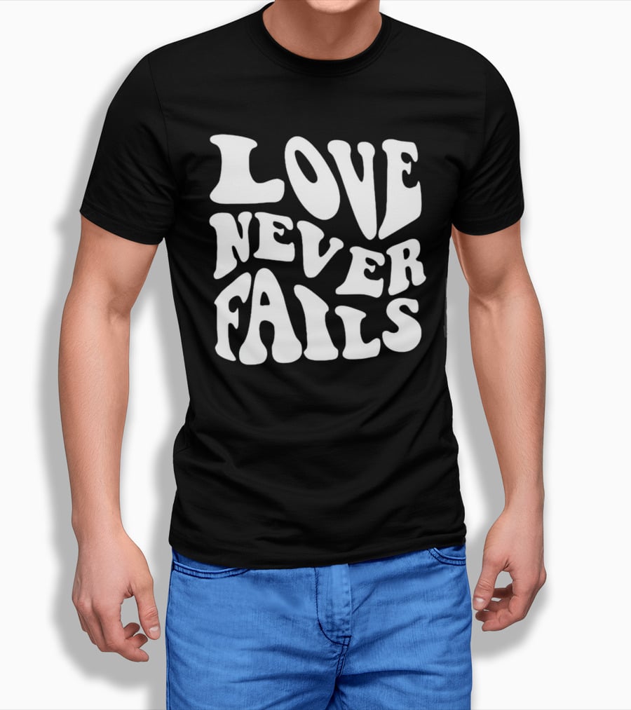 Love Never Fails Retro Psychedelic Font T-Shirt