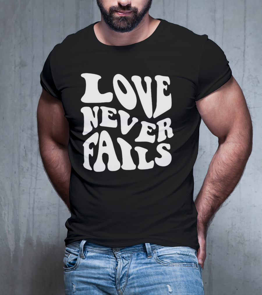 Love Never Fails Retro Psychedelic Font T-Shirt