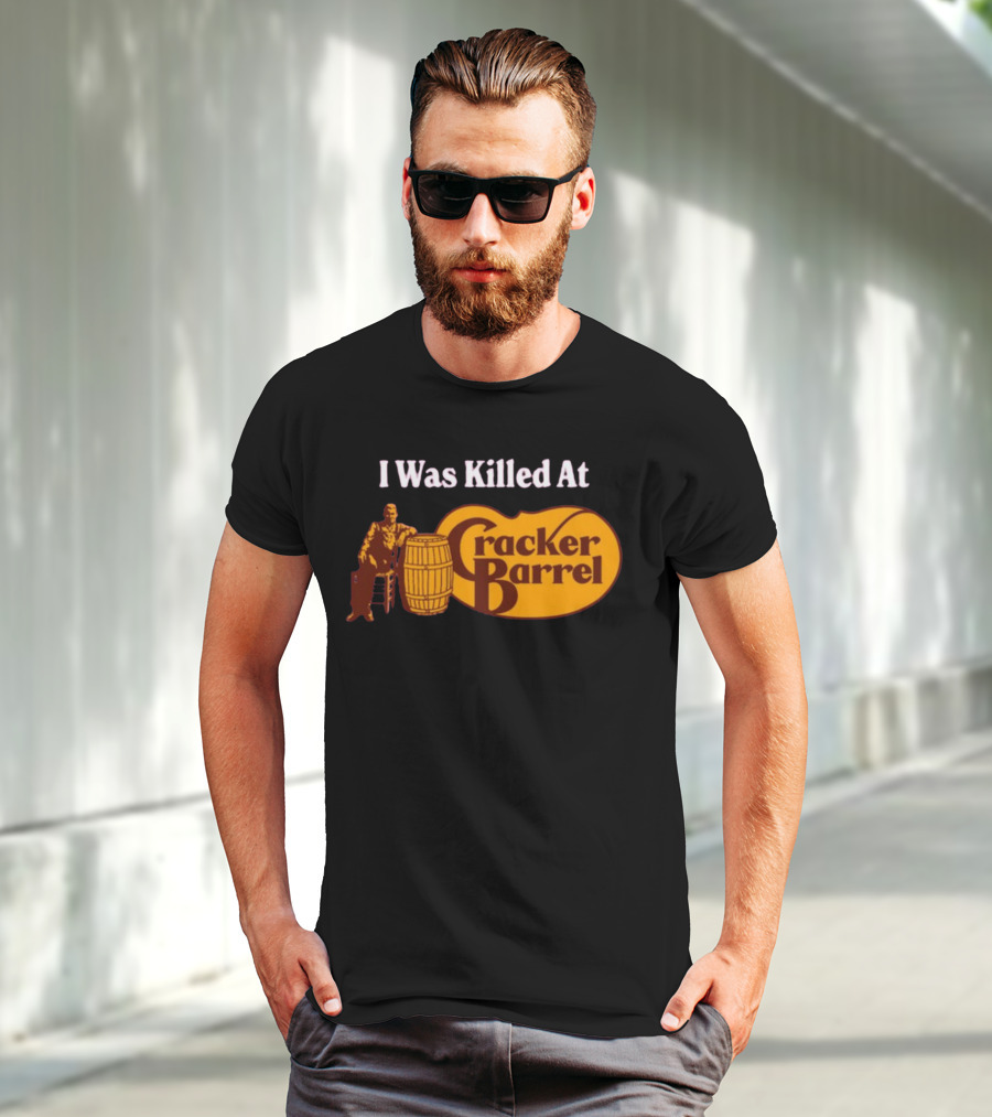 I Was Killed At Cracker Barrel T-Shirt