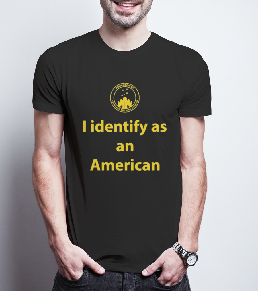 Watchtower Command The High Ground I Identify As An American T-Shirt