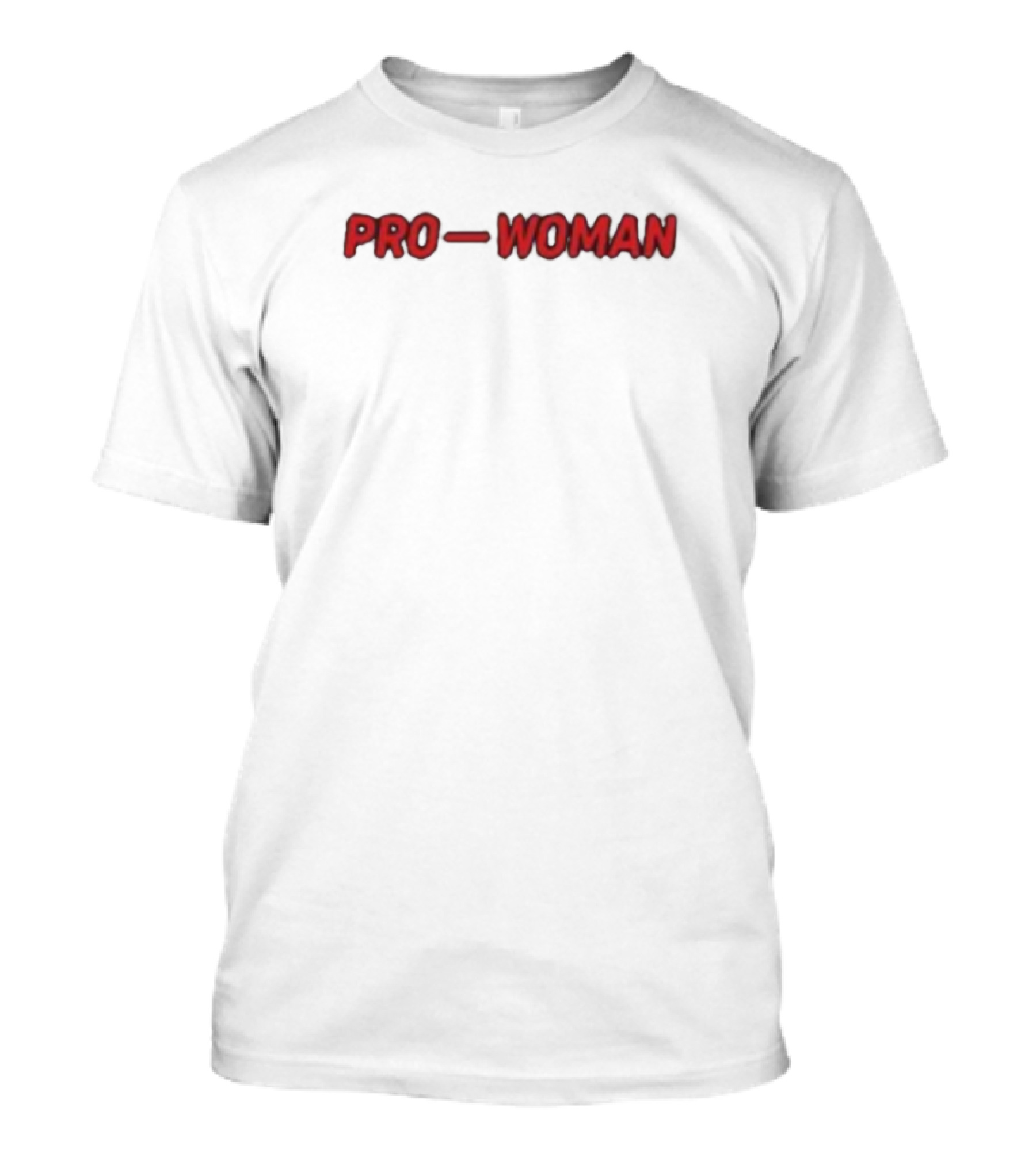 Pro-Woman Women Do Not Have To Empowerment T-Shirt