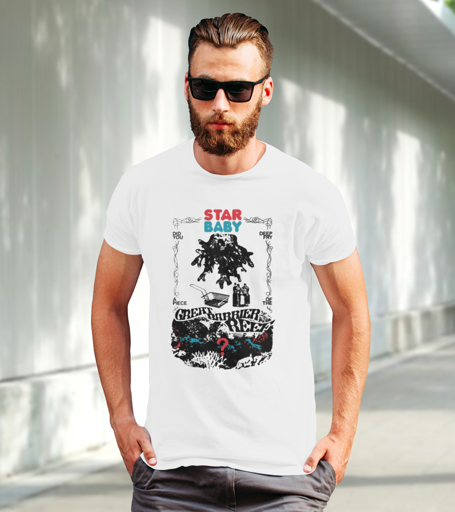 Star Baby Did You Piece The Great Barrier Reef Deep In? T-Shirt