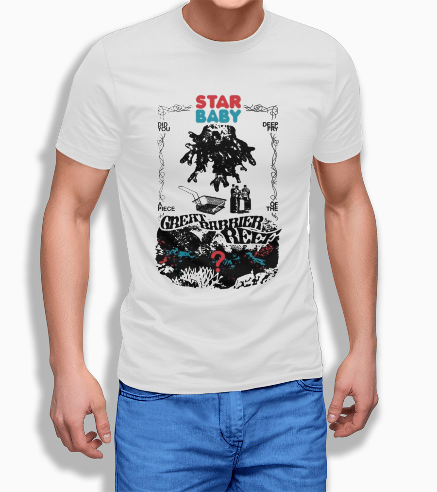 Star Baby Did You Piece The Great Barrier Reef Deep In? T-Shirt